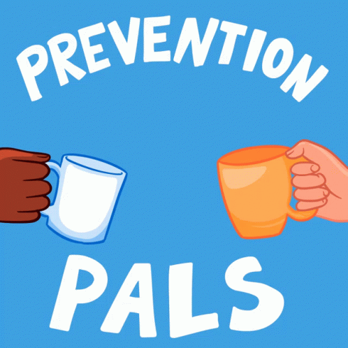 A Poster That Says Prevention Pals With Two Hands Holding Cups GIF