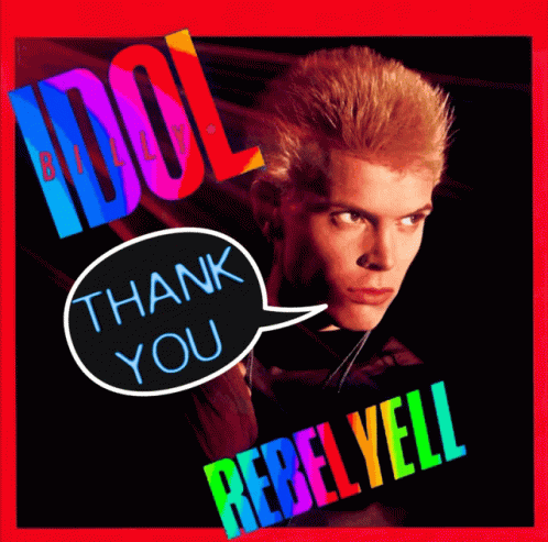 A Poster That Says Rebel Yell And Idol Thank You GIF