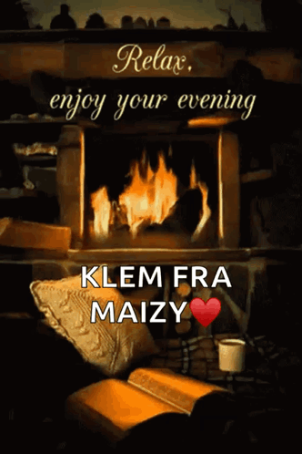 A Poster That Says Relax Enjoy Your Evening With A Fireplace In The Background GIF