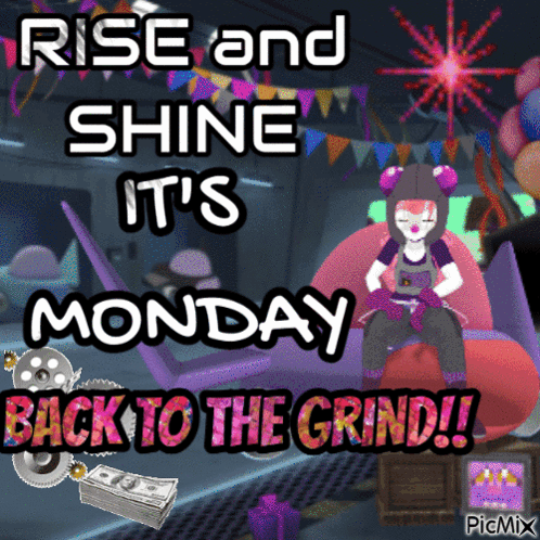A Poster That Says Rise And Shine It 'S Monday GIF