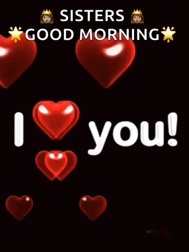 A Poster That Says Sisters Good Morning With Hearts GIF