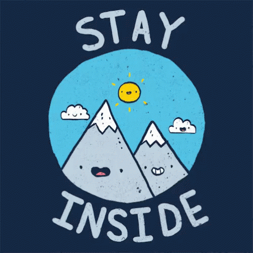 A Poster That Says " Stay Inside " With Mountains And The Sun GIF