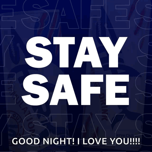 A Poster That Says " Stay Safe " And " Good Night " GIF