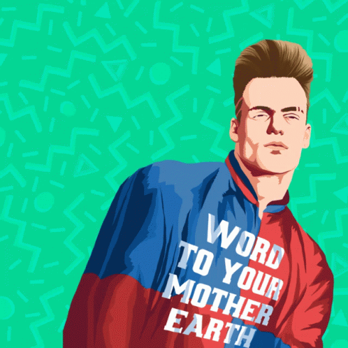 A Poster That Says Stop Collaborate With A Man Wearing A Shirt That Says Word To Your Mother Earth GIF