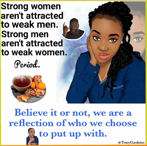 A Poster That Says Strong Women Aren T Attracted To Weak Men GIF
