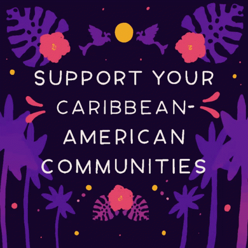 A Poster That Says Support Your Caribbean-American Communities GIF