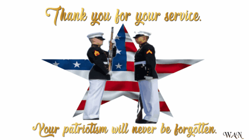 A Poster That Says " Thank You For Your Service " And " Your Patriotism Will Never Be Forgotten " GIF