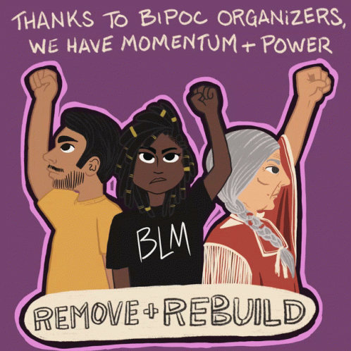 A Poster That Says Thanks To Bipoc Organizers We Have Momentum + Power Remove + Rebuild GIF