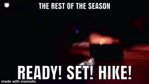A Poster That Says The Rest Of The Season Ready Set Hike Made With Mematic GIF