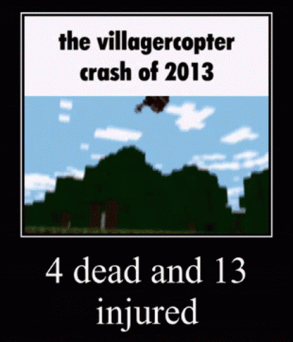 A Poster That Says The Villager Copter Crash Of 2013 And 4 Dead And 13 Injured GIF