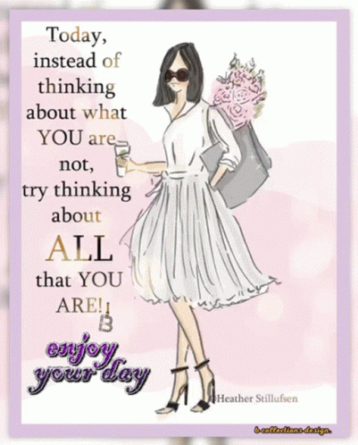 A Poster That Says Today Instead Of Thinking About What You Are Not Trying Thinking About All That You Are GIF