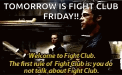 a poster that says tomorrow is fight club friday welcome to fight club the first rule of fight club is you do not talk a