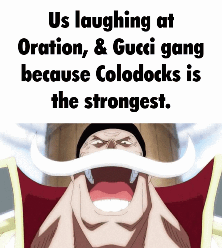 A Poster That Says Us Laughing At Oration & Gucci Gang Because Colodocks Is The Strongest GIF