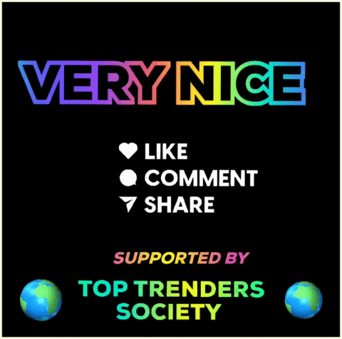 A Poster That Says Very Nice Like Comment Share Supported By Top Trends Society GIF