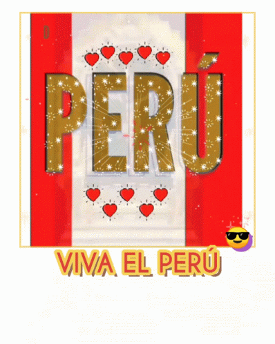 A Poster That Says " Viva El Peru " On The Bottom GIF