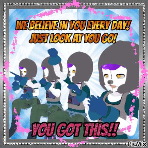A Poster That Says We Believe In You Every Day GIF