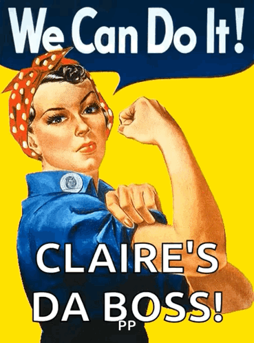 A Poster That Says We Can Do It With Claire 'S Da Boss GIF
