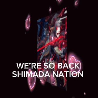 A Poster That Says We 'Re So Back Shimada Nation With Hearts Around It GIF