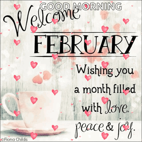 A Poster That Says Welcome February Wishing You A Month Filled With Love Peace & Joy GIF