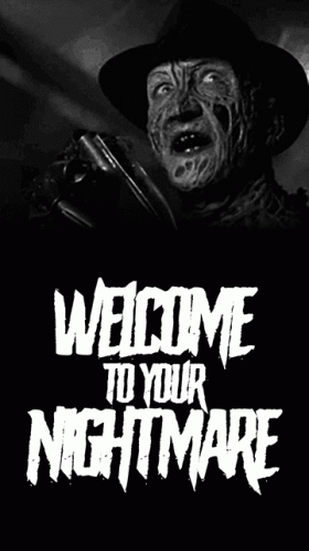 A Poster That Says Welcome To Your Nightmare On It GIF