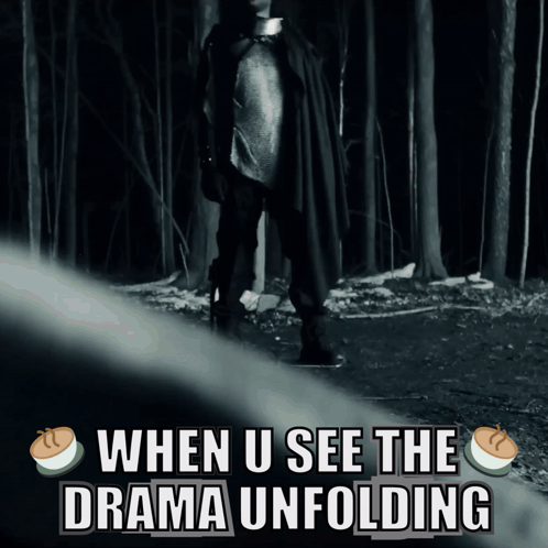 A Poster That Says When U See The Drama Unfolding With A Man In A Cape GIF