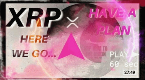 A Poster That Says Xrp Have A Plan Here We Go 60 Sec GIF