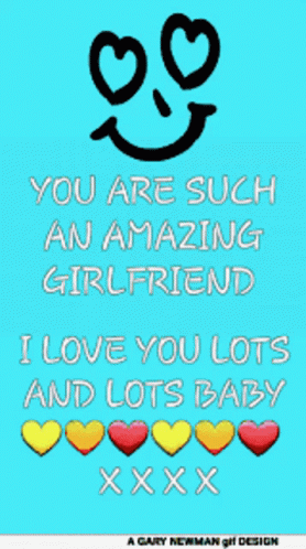 A Poster That Says You Are Such An Amazing Girlfriend I Love You Lots And Lots Baby Xxx GIF