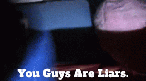 A Poster That Says You Guys Are Liars On It GIF