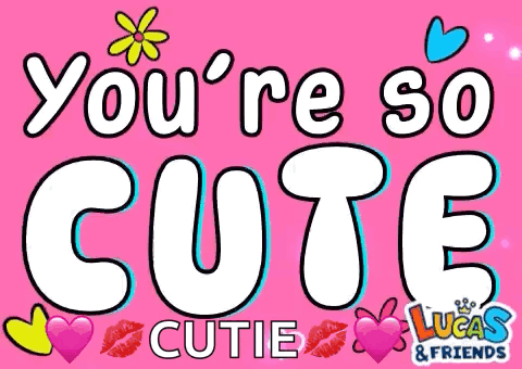 A Poster That Says You 'Re So Cute GIF