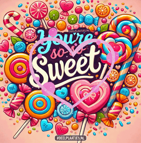 A Poster That Says ' You 'Re So Sweet ' Surrounded By Lollipops GIF