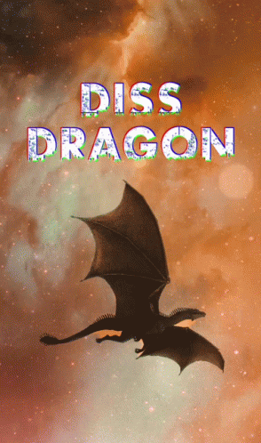 A Poster With A Dragon And The Words " Diss Dragon " On It GIF