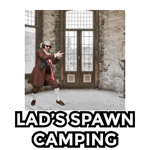 a poster with a man in a costume and the words lad 's spawn camping on the bottom