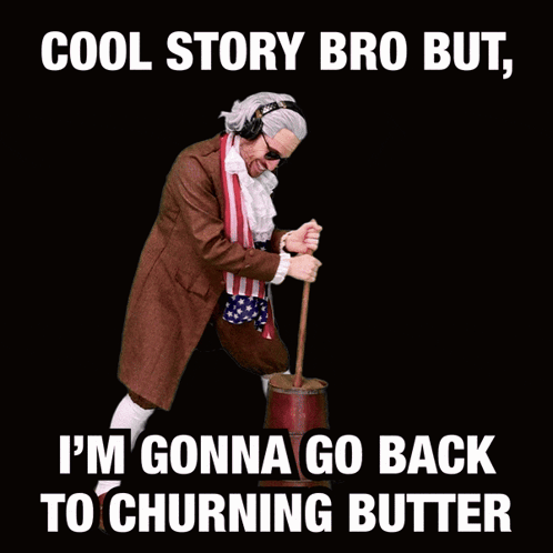 A Poster With A Man In A Costume That Says I 'M Gonna Go Back To Churning Butter GIF