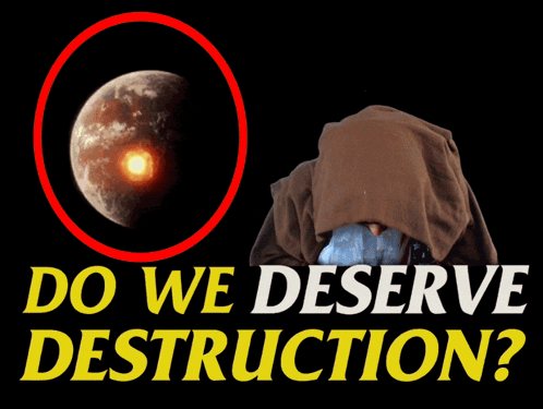 A Poster With A Man In A Robe And The Words " Do We Deserve Destruction " GIF