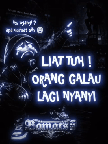 A Poster With A Person Wearing A Gas Mask With The Words Orang Galau Lagi Nyanyi GIF