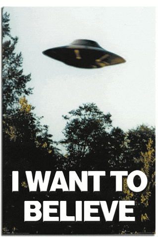 A Poster With A Picture Of A Flying Saucer And The Words I Want To Believe GIF