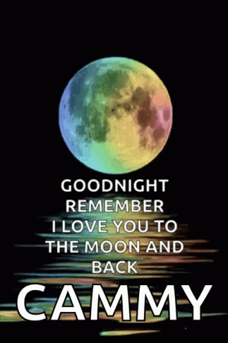 A Poster With A Rainbow Moon And The Words Goodnight Remember I Love You To The Moon And Back Cammy GIF