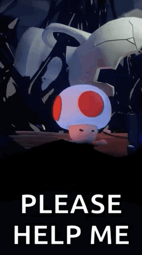 A Poster With A Toad And The Words Please Help Me On It GIF