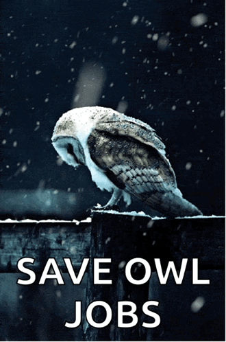 A Poster With An Owl And The Words Save Owl Jobs Below It GIF