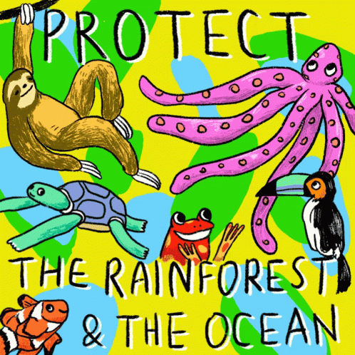 A Poster With Animals And The Words Protect The Rainforest And The Ocean GIF