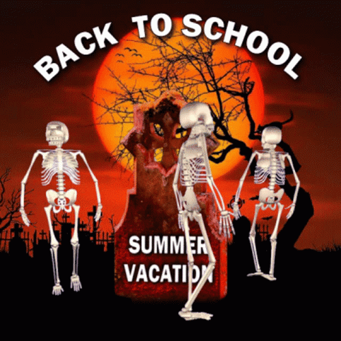 A Poster With Skeletons And The Words Back To School And Summer Vacation GIF