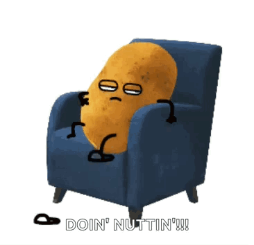 A Potato Is Sitting In A Chair With The Words Doin ' Nuttin ' GIF