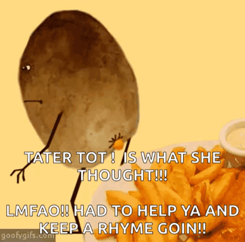 A Potato Is Standing Next To A Plate Of French Fries And Says Tater Tot Is What She Thought GIF