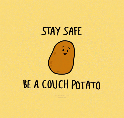 A Potato With A Face And The Words " Stay Safe Be A Couch Potato " Below It GIF