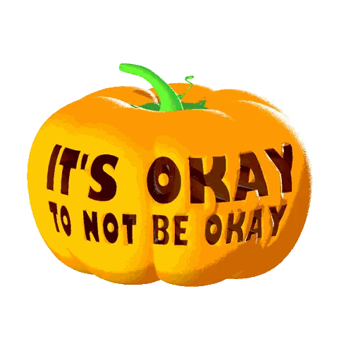 a pumpkin that says " it 's okay to not be okay "