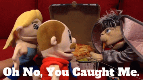 A Puppet Eating A Slice Of Pizza With The Words Oh No You Caught Me Above It GIF
