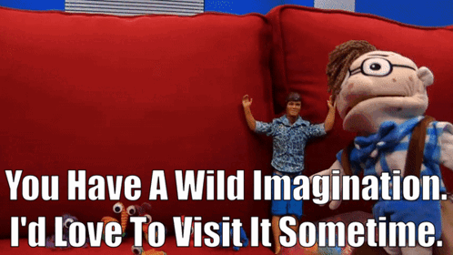 A Puppet Is Sitting On A Red Couch With The Words You Have A Wild Imagination I 'D Love To Visit It Sometimes GIF