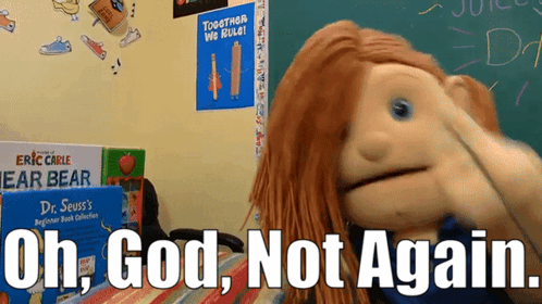 A Puppet Says Uh God Not Again In Front Of A Book Called Ear Bear GIF