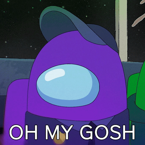a purple among us character with the words oh my gosh on the bottom
