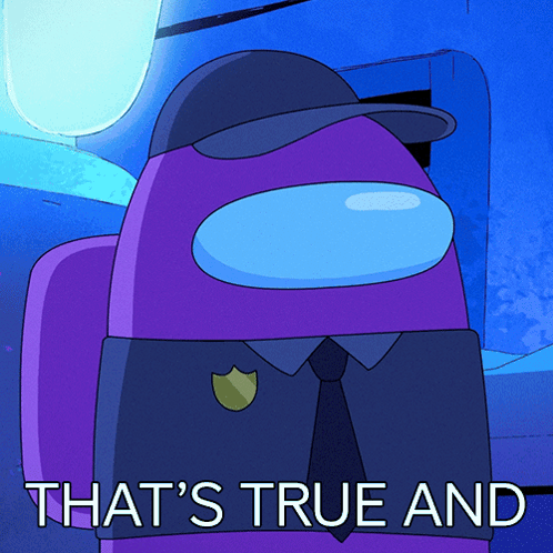 A Purple Among Us Character With The Words That 'S True And Below It GIF